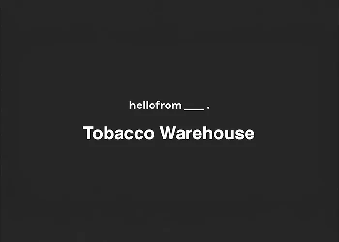 Hellofrom Tobacco Warehouse